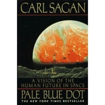 Pale Blue Dot: A Vision of the Human Future in Space Sagan C