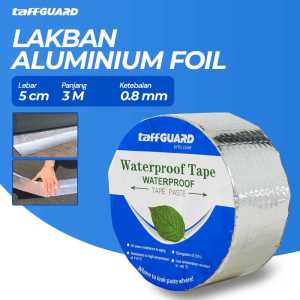 TaffGUARD Lakban Penambal Atap Bocor lubang bocor Aluminium Foil Butyl 0.8mm Waterproof