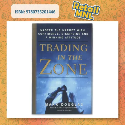Retailmnl Trading in the Zone:Master the Market with Confidence Discipline and a Winning Attitude business BOok