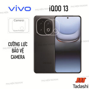 Cường Lực CAMERA Vivo iQOO Neo 10/ 10 Pro Vivo iQOO 13  iQOO 12/ 12 Pro Trong Suốt Bám Dính Tốt Bảo vệ cụm camera Tránh Trầy Xước.