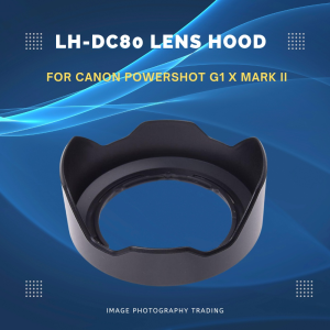 LH-DC80 Lens Hood for Canon PowerShot G1 X Mark II Digital Camera