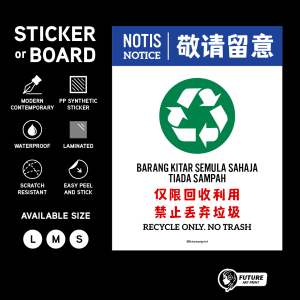 Recycle Only No Trash. Barang Kitar Semula Sahaja Tiada Sampah. 仅限回收利用 禁止丢弃垃圾. Sticker Sign Signboard Board Notice.