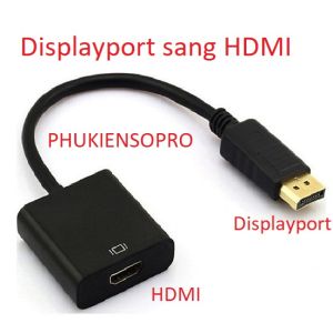 Cáp chuyển Displayport sang HDMI / Displayport to HDMI