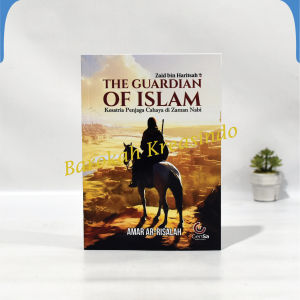 Buku Tentang Islam Lengkap Buku the Guardian of Islam ( Kesatria Penjaga Cahaya Di Zaman Nabi ) SC