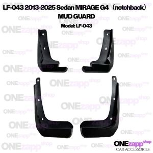 MIRAGE G4(notchback)MUD GUARD LF-043 2013-2025 Sedan