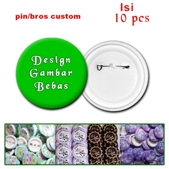 10 Pcs PIN BROS PENITI CUSTOM UKURAN PIN 7,5 Cm | PIN 5,8 CM | PIN 4,4 ...