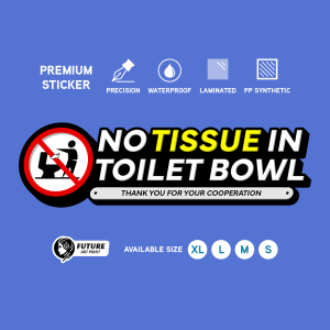 No Tissue in Toilet Bowl. Sticker Sign 3D Feel Wording Design. Do Not Throw No Throwing. Dilarang Buang Tisu Ke Tandas.