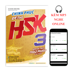 Sách- Chinh phục đề thi HSK 3 (Kèm giải thích ngữ pháp chi tiết)+KÈM MP3 NGHE ONLINE