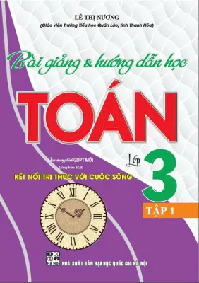Sách - Bài Giảng & Hướng Dẫn Học Toán Lớp 3 - (Tập 1) - HA