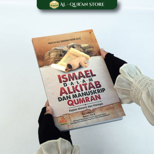 Buku Ismael Dalam Alkitab Dan Manuskrip Qumran Kajian Histori & Filologis Pustaka Al Kautsar