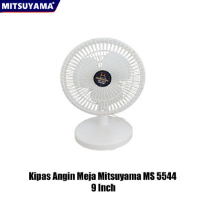 Kipas Angin Meja Mitsuyama 9 inch MS-5544 Desk Fan Kipas Duduk 9 Inch SNI