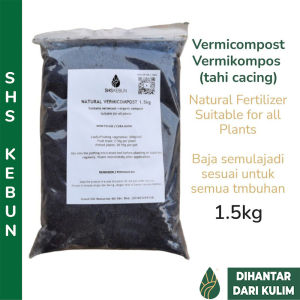Organic Vermicompost Fertilizer 900g/1.5kg/2.5kg Baja Organik Baja Cacing 蚯蚓肥 Vermicast SHS KEBUN