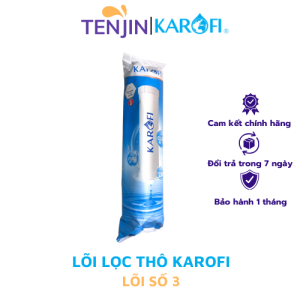 Combo 3 lõi lọc thô Karofi lõi số 1 - 2 - 3 chính hãng