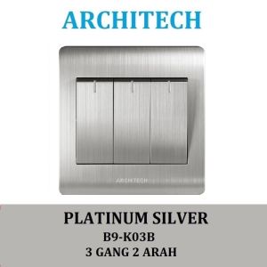 ARCHITECH PLATINUM B9-K03B Sakelar/Saklar/CETEKAN Lampu 3 Gang 2 Arah platinum silver