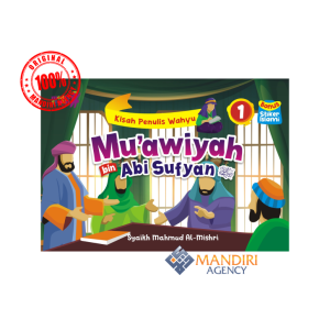 Kisah Penulis Wahyu MUAWIYAH BIN ABI SUFYAN - Media Sholih