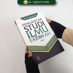 Terbaru Buku Pengantar Studi Ilmu Tarbiyah Karya Prof Dr. Said Ismail Ali Pustaka Al Kautsar
