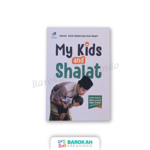 Buku Parenting Islami My Kids and Shalat Hanna binti Abdul Aziz Ash-Shani’ Penerbit Zaduna SoftCover