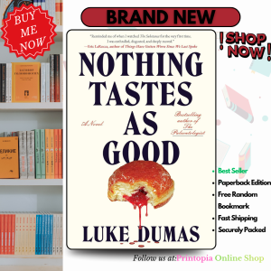 Nothing Tastes as Good: A Novel by Luke Dumas