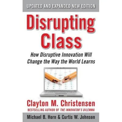 [eBook] Clayton M. Christensen - Disrupting Class (2010)