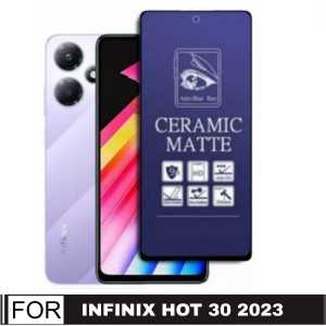 Promo Tempered Glass Ceramic Matte 9H Anti Blue Light Infinix Hot 40 / 40 Pro / 40i 2023 / Smart 8 2023 / GT 10 Pro 5G / Hot 30 / Hot 30i / Hot 20i / Hot 20 5G/ Tecno Pova 4 / Pova 4 Pro / Pova Neo 2