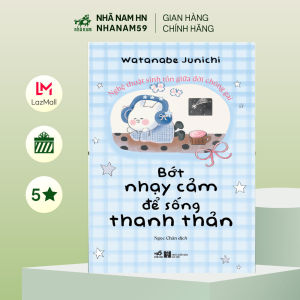 Sách - Bớt nhạy cảm để sống thanh thản (Watanabe Junichi) (Nhã Nam)