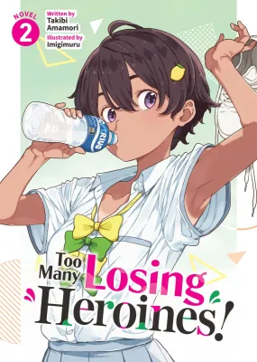Too Many Losing Heroines! Vol. 2 by Takibi Amamori