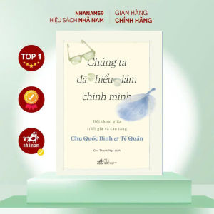 Sách - Chúng ta đã hiểu lầm chính mình (Chu Quốc Bình) (Tế Quần) (Nhã Nam)