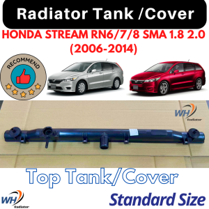 HONDA STREAM RN6/7/8 SMA 1.8/2.0cc (2006-2014) TOP QUALITY Radiator Top Cover / Top Tank / Upper Cover / Upper Tank