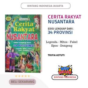 CERITA RAKYAT NUSANTARA 34 PROPINSI ( BERGAMBAR & FULL COLOUR )