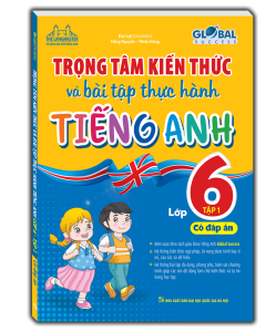 Sách - GLOBAL SUCCESS - Trọng tâm kiến thức và bài tập thực hành tiếng anh lớp 6 tập 1 (có đáp án)