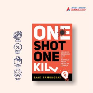 ONE SHOT ONE KILL: Cara Ampuh Memengaruhi Orang dan Memperoleh Peluang Di mana pun Kapan pun