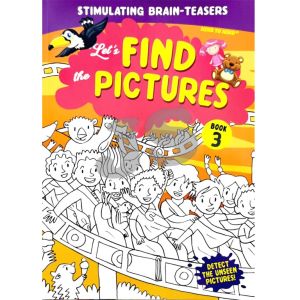 LETS FIND THE PICTURE BOOK 1 2 3 4 STIMULATING BRAIN-TEASERS - PRESCHOOLS & KINDERGARTEN - MIND TO MIND