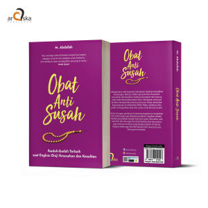 Buku Obat Anti Susah Ibadah-ibadah Terbaik saat Engkau Diuji Kesusahan dan Kesulitan