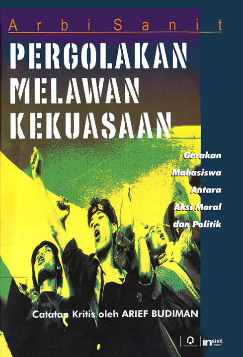 BUKU PERGOLAKAN MELAWAN KEKUASAAN - GERAKAN MAHASISWA ANTARA AKSI MORAL ...