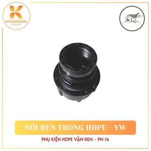 Nối Ren Trong HDPE YM PN16 Chất Lượng Cao | Phi 20 25 32 40 Ren Trong 21 27 34 42 | NPP Khởi Hoàn