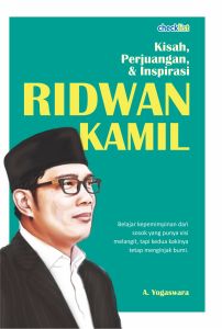 Buku Biografi Tokoh Kisah Perjuangan Inspirasi Ridwan Kamil