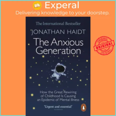 The Anxious Generation : How the Great Rewiring of Childhood Is Causing an Epi by Jonathan Haidt (UK edition paperback)