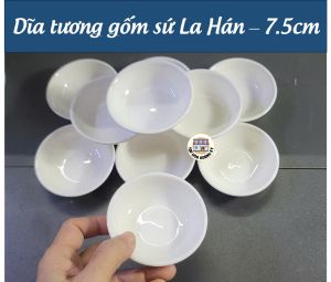 10 DĨA ĐỰNG TƯƠNG ỚT - GỐM SỨ LA HÁN  ( ĐK: 7.5CM - CAO: 2.5 )