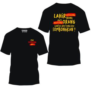 kaos lahir di tolong orang mati di gotong orang lantas apa yang harus di sombongkan