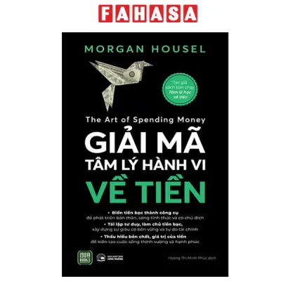 Fahasa - Sách - The Art of Spending Money - Giải Mã Tâm Lý Hành Vi Về Tiền