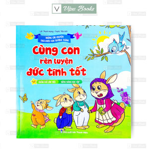 Sách - Cùng Con Rèn Luyện Đức Tính Tốt - Chăm Chỉ Làm Việc Siêng Năng Học Tập ( Bìa Xanh )