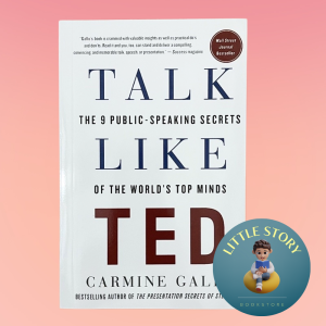 Talk Like TED The 9 Public-Speaking Secrets of the Worlds Top Minds by Carmine Gallo