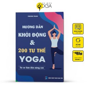 Sách - Hướng dẫn khởi động và 200 tư thế Yoga từ cơ bản đến nâng cao