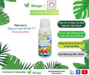 Phân bón lá Papaya Canxi Bo Sữa 777 loại 500ml Chống Rụng Trái và Dưỡng Trái