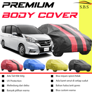 PREMIUM Body Cover Mobil SERENA Sarung Mobil SERENA Mobil serena hws serena c24 serena c26 alphard lama all new alphard carnival kia carnival kia sedona biante everest evalia delica
