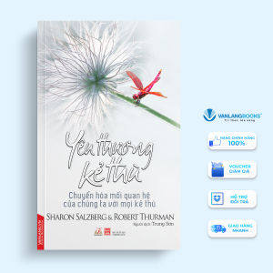 Sách - Yêu Thương Kẻ Thù - Chuyển Hóa Mối Quan Hệ Của Chúng Ta Với Mọi Kẻ Thù-Vanlangbooks