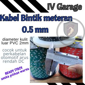 (1 meter) Kabel Bintik 0.5MM Kabel Otomotif Body Mobil Motor Serabut Tembaga kabel sepeda listrik kabel motor listrik
