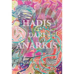 Buku puisi HADIS DARI ANARKIS karya Ayam Fared
