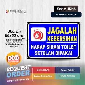 SPANDUK BANNER JAGALAH KEBERSIHAN HARAP SIRAM TOILET SETELAH DI PAKAI KODE JKHS BIRU