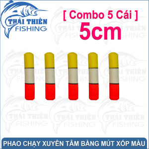 Combo 5 Cái Phao Xuyên Tâm Câu Cá Hình Trụ Bằng Mút Xốp Màu Đủ Kích Cỡ